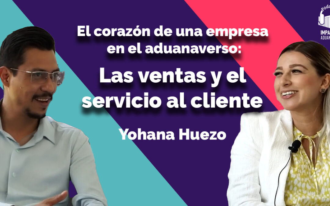 Yohana Huezo: Las mujeres hacemos equipo con los hombres y cada quien aporta sus habilidades en la logística y aduanas