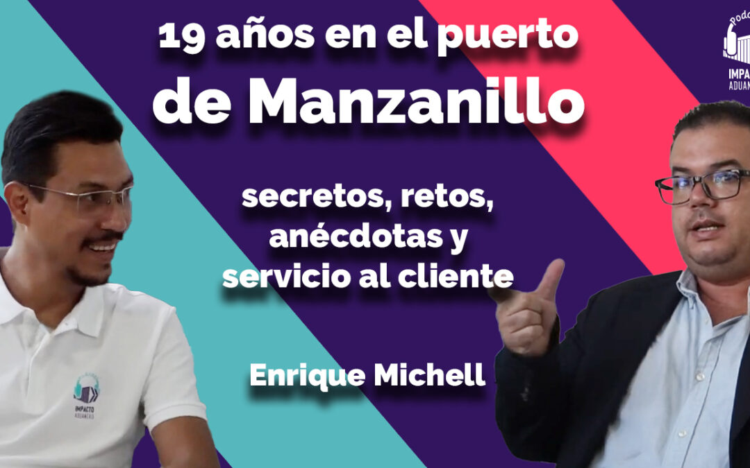 La experiencia de Enrique Michell en el puerto de Manzanillo: cianuro, ganado, carga sobredimensionada y clientes satisfechos